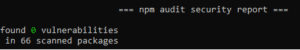 if no security vulnerabilities are found, npm audit will give that report