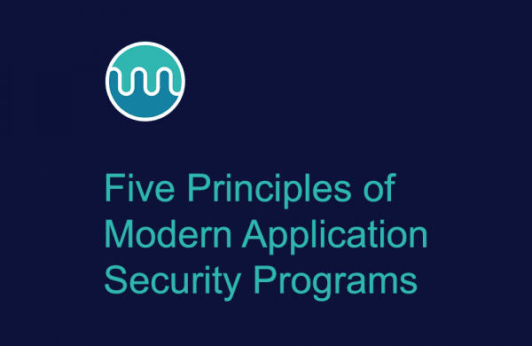 Five Principles of Modern Application Security Programs - Mend