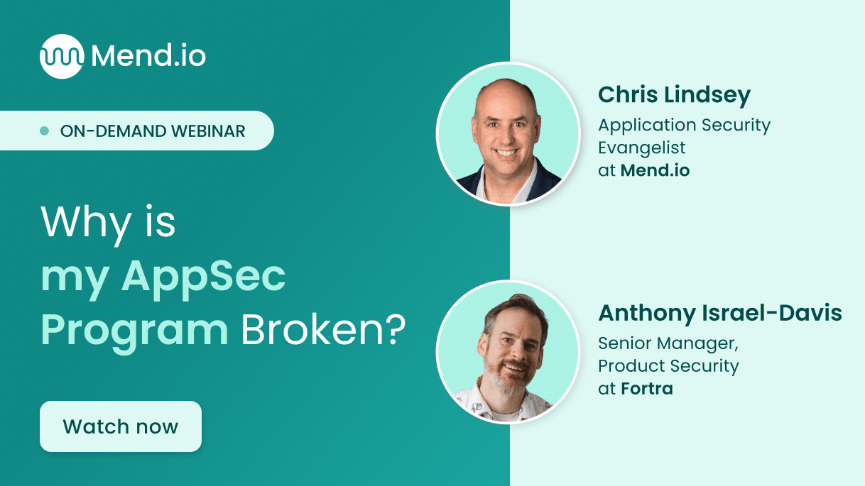 Webinar: Why is my AppSec Program Broken? - On Demand Webinar Why is my AppSec Program Broken